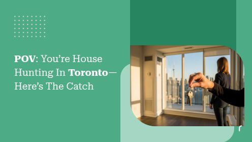 POV: You’re House Hunting In Toronto—Here’s The Catch | Windsor Homes 2025